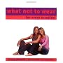 What Not to Wear: For Every Occasion by Susannah;Woodall, Trin&hellip