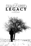 Shadowed Legacy Shadowed Legacy