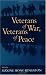 Veterans of War, Veterans of Peace