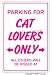 CAT LOVERS ~Sign~ animals kitten love pets kitty gift