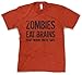 Crazy Dog Tshirts Men's Zombies Eat Brains So You'Re Safe T Shirt