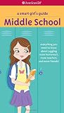 A Smart Girl's Guide: Middle School (Revised): Everything You Need to Know About Juggling More Homework, More Teachers, and More Friends! (Smart Girl's Guides)
