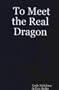 To Meet the Real Dragon