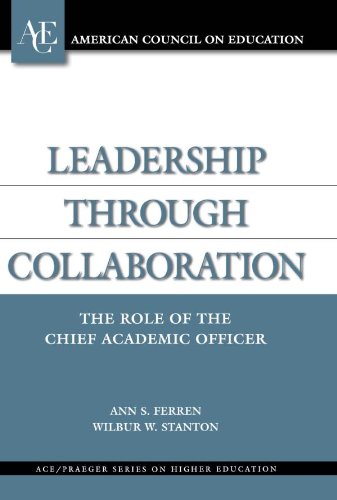 Leadership through Collaboration: The Role of the Chief Academic Officer (American Council on Education/Oryx Press Series on Higher Education)