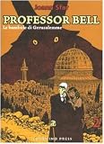 Le bambole di Gerusalemme. Professor Bell: 2 (Progetto 900)