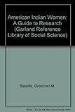 American Indian women : a guide to research