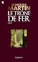Le Tr�ne de Fer (T 01): Le Tr�ne de Fer - Tome 01