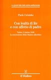 Con lealtà di re e con affetto di padre. Torino, 4 marzo 1848: la concessione dello Statuto albertino (Le grandi date della storia costituzional)
