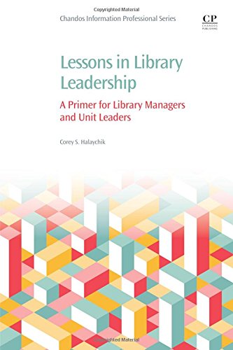 Lessons in Library Leadership: A Primer for Library Managers and Unit Leaders