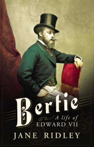 Bertie: A Life of Edward VII