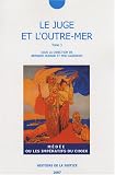 Revue Centre d'histoire judiciaire  / Le juge et l'Outre-mer : Tome 3, Médée ou les impératifs du choix