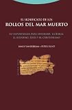 El significado de los rollos del Mar Muerto. Su importancia para entender la Biblia, el judaismo, Jesus, y el cristianismo (Spanish Edition)