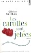 Les carottes sont jet�es : Quand les expressions perdent la boule