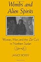 Wombs and Alien Spirits: Women, Men, and the Zar Cult in Northern Sudan (New Directions in Anthropological Writing)