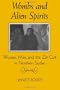 Wombs and Alien Spirits: Women, Men, and the Zar Cult in Northern Sudan (New Directions in Anthropological Writing)