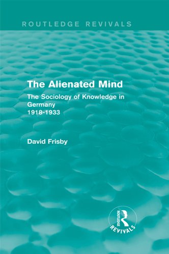 The Alienated Mind (Routledge Revivals): The Sociology of Knowledge in Germany 1918-1933