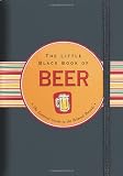 The Little Black Book Of Beer: The Essential Guide to the Beloved Brewski