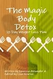 41JkBAdJ0qL. SL160  The Magic Body Detox: 10 Day Weight Loss Plan Reviews