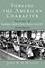 Forging the American Character: Readings in United States History to 1877, Volume I (4th Edition)