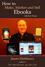 How to Make, Market and Sell Ebooks - All for Free