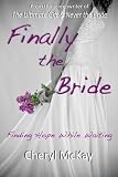 Finally the Bride: Finding Hope While Waiting