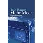 Mehr Meer: Erinnerungspassagen von Ilma Rakusa