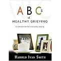 ABC's of Healthy Grieving (A Companion for Everyday Coping) (Paperback)