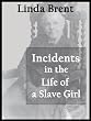 Incidents in the Life of a Slave Girl [Annotated]