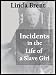 Books : Incidents in the Life of a Slave Girl [Annotated]