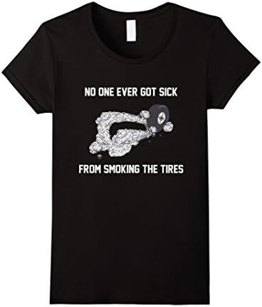 Women's Funny Car Race T-Shirt - No One Got Sick From Smoking Tires XL Black