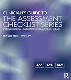 Clinician's guide to the assessment checklist series : specialized mental health measures for children in care
