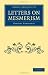 Letters on Mesmerism (Cambridge Library Collection - Spiritualism and Esoteric Knowlege)