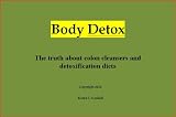 Body Detox: The truth about colon cleansers and detoxification diets Body Detox: The truth about colon cleansers and detoxification diets