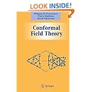 Conformal Field Theory (Graduate Texts in Contemporary Physics)