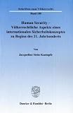 Human Security - Völkerrechtliche Aspekte eines internationalen Sicherheitskonzeptes zu Beginn des 21. Jahrhunderts.