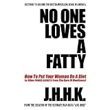 No One Loves a Fatty: How to Put Your Woman on a Diet
