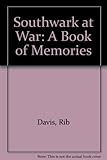 Southwark at war : a book of memories and photographs