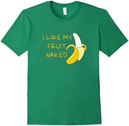 Men's I Like My Fruit Naked - Undressed Banana Funny T-Shirt Medium Kelly Green