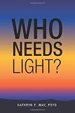 Who Needs Light?