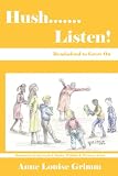 Hush.......Listen!: Read-aloud to Grow On