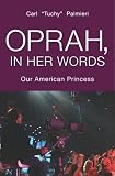 Oprah, In Her Words: Our American Princess