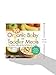201 Organic Baby And Toddler Meals: The Healthiest Toddler and Baby Food Recipes You Can Make!