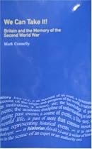 We Can Take It! Britain and the Memory of the Second World War