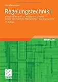 Regelungstechnik I: Klassische Verfahren zur Analyse und Synthese linearer kontinuierlicher Regelsysteme, Fuzzy-Regelsysteme (Studium Technik) - Heinz Unbehauen