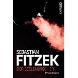 Der Seelenbrecher: Psychothrillervon "Sebastian Fitzek"