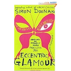Eccentric Glamour: Creating an Insanely More Fabulous You