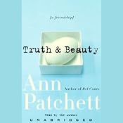 Truth & Beauty: A Friendship | [Ann Patchett]