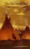 The Old North Trail: Life, Legends, and Religion of the Blackfeet Indians