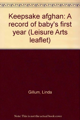 Keepsake afghan: A record of baby's first year (Leisure Arts leaflet)