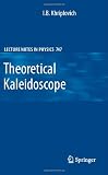 Theoretical Kaleidoscope (Lecture Notes in Physics)